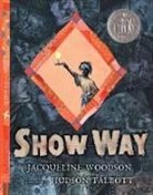 Hudson Talbott, Jacqueline Woodson, Jacqueline/ Talbott Woodson, Hudson Talbott - Show Way