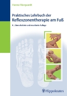 Hanne Marquardt - Praktisches Lehrbuch der Reflexzonentherapie am Fuß