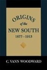 C Vann Woodward, C. Vann Woodward, C. Vann/ Stephenson Woodward - Origins of the New South, 1877-1913