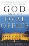 Dr John McCollister, Dr John Thomas Nelson Publishers Mccollister, John Mccollister, Thomas Nelson Publishers - God and the Oval Office