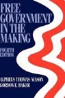 Gordon E. Baker, Alpheus Thomas Mason, Gordon E. Baker, Mason, Alphaeus Thomas Mason - Free Government in the Making