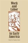 Stephen Innes - Work and Labor in Early America