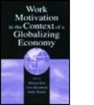 Miriam Erez, Thierry Henk, Uwe Kleinbeck, Miriam Erez, Erez Miriam, Uwe Kleinbeck... - Work Motivation in Context of Globalizing Economy