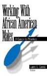 Larry E. Davis, DAVIS LARRY E, Larry E. Davis - Working With African American Males
