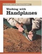 Editors Of Fine Woodworking, Fine Woodworking, Fine Woodworking (EDT), Fine Woodworking, Taunton Press - Working With Handplanes