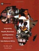 World Bank, World Bank Group - Improving Health, Nutrition And Population Outcomes In Sub saharan
