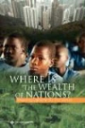 World Bank, World Bank Group - Where Is the Wealth of Nations?