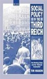 T. Mason, Tim Mason, Timothy W. Mason, Mason Tim - Social Policy in the Third Reich
