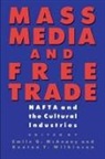 Emile G. Wilkinson Mcanany, Emile G. McAnany, Kenton T. Wilkinson - Mass Media and Free Trade