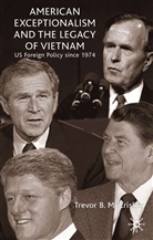 T. McCrisken, Trevor McCrisken, Trevor B. McCrisken, Trevor M. McCrisken, MCCRISKEN TREVOR - American Exceptionalism and the Legacy of Vietnam