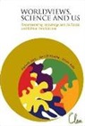 Aerts Diederik, Diederik Aerts, Bart D'hooghe, Nicole Note - Worldviews, Science and Us: Redemarcating Knowledge and Its Social and Ethical Implications