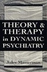 Jules H Masserman, Jules H. Masserman - Theory and Therapy in Dynamic Psychiatry (Master Work)