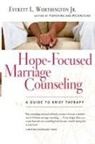 Everett L Worthington, Everett L. Worthington, Everett L Worthington Jr, Everett L. Worthington Jr, Everett L. Worthington Jr. - Hope-Focused Marriage Counseling