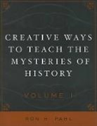 Ron H. Pahl, Ron Hans Pahl, Ronald Pahl, Ronald Hans Pahl - Creative Ways to Teach the Mysteries of History