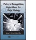 Pabitra Mitra, Mitra Pabitra, Pal K. Pal, Sankar K. Pal, Sankar K. (Indian Statistical Institute Pal, Sankar K. Mitra Pal... - Pattern Recognition Algorithms for Data Mining