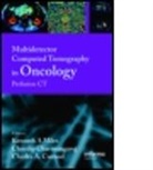 Kenneth (Brighton &amp; Sussex Medical School Miles, Kenneth Charnsangavej Miles, Kenneth Cuenod Miles, MILES KENNETH CUENOD CHARLES C, C. Charnsangavej, Chusilip Charnsangavej... - Multi-Detector Computed Tomography in Oncology