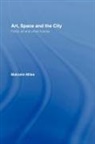 Malcolm Miles, Miles Malcolm - Art, Space and the City