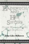 John Giles Milhaven - Hadewijch and Her Sisters