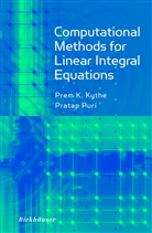 Pre Kythe, Prem Kythe, Pratap Puri - Computational Methods for Linear Integral Equations