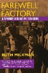 Ruth Milkman - Farewell to the Factory