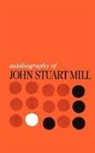John Stuart Mill - Autobiography of John Stuart Mill