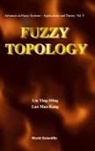 Liu, Ying-Ming Liu, Liu Ying-Ming &amp; Luo Mao-Kang, Mao-Kang Luo - Fuzzy Topology (V9)