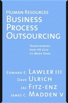 Fitz-Enz, Jac Fitz-Enz, Jac (Saratoga Institute) Fitz-enz, Lawler, Edward E Lawler, Edward E. Lawler... - Business Process Outsourcing