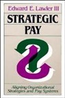 Lawler, Edward E Lawler, Edward E. Lawler, Edward E. III Lawler - Strategic Pay