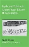 Mario Liverani, Mario/ Van De Mieroop Liverani, Zainam Bahrani, Mario Liverani, Marc Van De Mieroop - Myth and Politics in Ancient Near Eastern Historiography