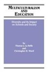 Thomas J La Belle, Thomas J. La Belle, Christopher R Ward, Christopher R. Ward - Multiculturalism and Education
