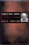 David Ignatow, David Ignatow, Virginia Terris - Living Is What I Wanted: Last Poems