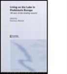 F. Menotti, Francesco Menotti, Francesco Menotti, Menotti Francesco - Living on the Lake in Prehistoric Europe