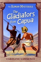Caroline Lawrence, Lawrence Caroline - The Gladiators From Capua