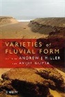 Avijit Gupta, Avijit (Singapore National University Gupta, Miller, AJ Miller, Andrew J Miller, Andrew J. Miller... - VARIETIES OF FLUVIAL FORM