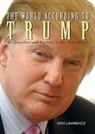 Ken Lawrence, Ken/ Trump Lawrence, Donald J. Trump - The World According To Trump