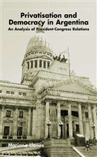 M Llanos, M. Llanos, Mariana Llanos, Llanos Mariana - Privatization and Democracy in Argentina