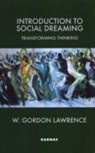 W. Gordon Lawrence, W. Gordon Lawrence - Introduction To Social Dreaming