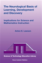 A. E. Lawson, Anton E Lawson, Anton E. Lawson - The Neurological Basis of Learning, Development and Discovery