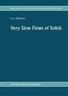 A Lliboutry, L A Lliboutry, L. A. Lliboutry, L.A. Lliboutry - Very Slow Flows of Solids