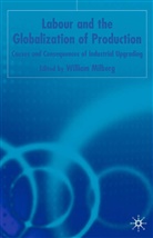 Milberg, W Milberg, W. Milberg, Wiliam Milberg, William Milberg - Labour and the Globalisation of Production