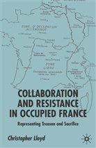 C Lloyd, C. Lloyd, Christopher Lloyd, S. Lloyd, Christopher Llyod - Collaboration and Resistance in Occupied France