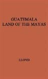 Joan Lloyd, Joan Perkins, Unknown - Guatemala, Land of the Mayas