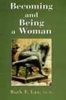 Ruth F Lax, Ruth F. Lax - Becoming and Being a Woman