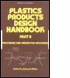 Miller, Miller, E. Miller, Edward Miller, Karen Miller, Ron Miller... - Plastics Products Design Handbook