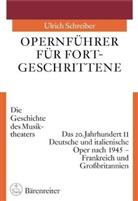 Ulrich Schreiber - Opernführer für Fortgeschrittene: Opernführer für Fortgeschrittene / Opernführer für Fortgeschrittene. Tl.2