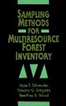 Gregoire, Timothy G Gregoire, Timothy G. Gregoire, Hans T. Schreider, Schreuder, Hans T Schreuder... - Sampling Methods for Multiresource Forest Inventory