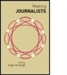 Hugo De Burgh, BURGH HUGO DE, Hugo De Burgh, Hugo De Burgh, Hugo De Burgh - Making Journalists