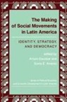 Sonia E Alvarez, Sonia E. Alvarez, Arturo Escobar, Arturo Alvarez Escobar, Sonia E. Alvarez, Editor... - Making of Social Movements in Latin America