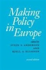 Andersen, Svein S. Eliassen Andersen, Svein Andersen, Svein S. Andersen, Kjell A Eliassen, Kjell A A Eliassen... - Making Policy in Europe