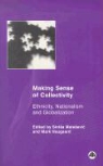 Sinisa Haugaard Malesevic, Mark Haugaard, Sinisa Malesevic - Making Sense of Collectivity
